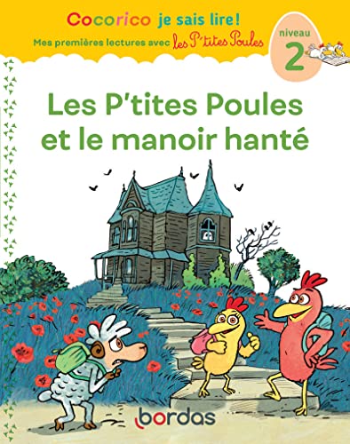 Cocorico Je sais lire ! 1res lectures - Les P'tites Poules et le manoir hanté Niveau 2 Cocorico Je sais lire ! 1res lectures - Les P'tites Poules et le manoir hanté Niveau 2