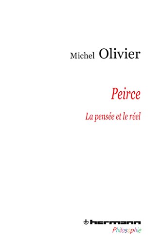 Peirce: La pensée et le réel (HR.HERM.PHILO.)