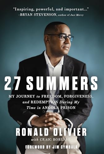 27 Summers: My Journey to Freedom, Forgiveness, and Redemption During My Time in Angola Prison von Thomas Nelson