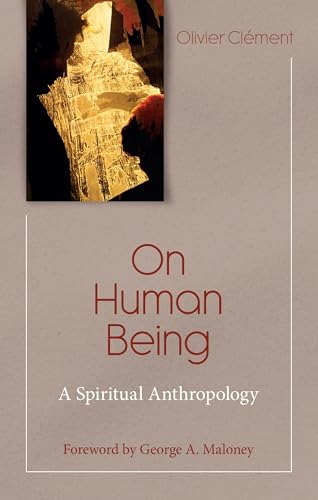 On Human Being: A Spiritual Anthropology (Theology and Faith)