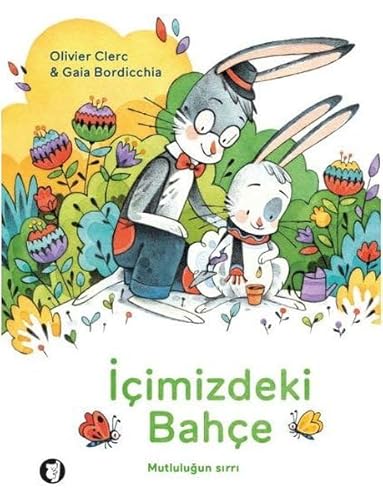 İçimizdeki Bahçe: Mutluluğun Sırrı von Aylak Kitap