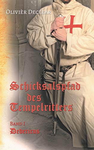 Dedericus: Schicksalspfad des Tempelritters von Books on Demand
