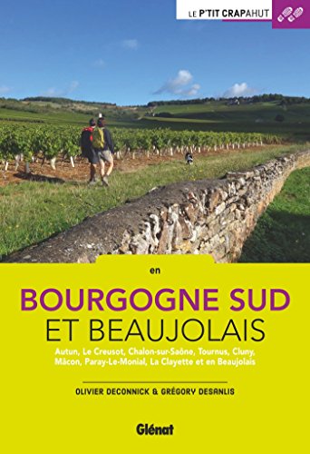 Bourgogne Sud et Beaujolais: Autun, Le Creusot, Chalon-sur-Saöne, Tournus, Cluny, Mâcon, Paray-Le-Monial, La Clayette et en Beaujolais