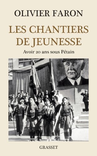 Les chantiers de jeunesse : Avoir 20 ans sous Pétain von Grasset & Fasquelle