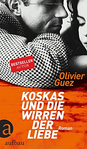 Koskas und die Wirren der Liebe: Roman