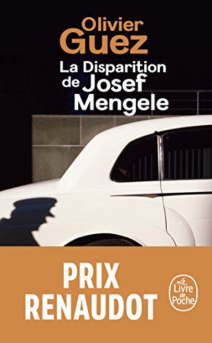 La disparition de Josef Mengele: Ausgezeichnet mit dem Prix Renaudot 2017