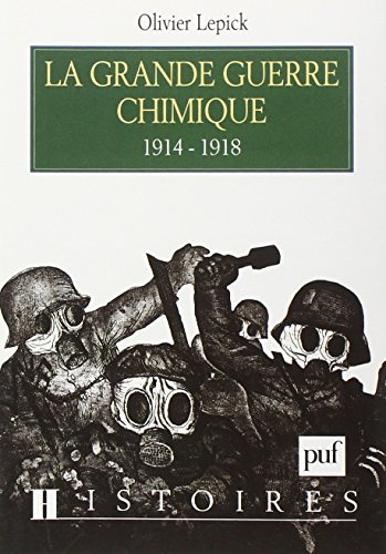 La grande guerre chimique : 1914-1918 (Histoires) von Presses Universitaires de France - PUF
