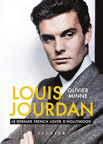 Louis Jourdan - Le dernier French lover d'Hollywood