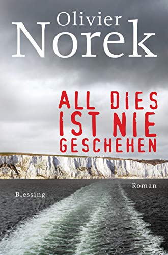 All dies ist nie geschehen: Roman von Blessing Karl Verlag