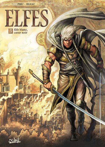 Elfes - Elfe blanc, coeur noir: Elfes Blanc, Coeur noir