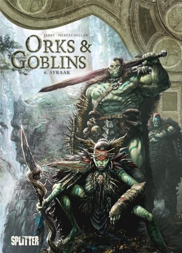Orks & Goblins. Band 6: Ayraak von Splitter Verlag