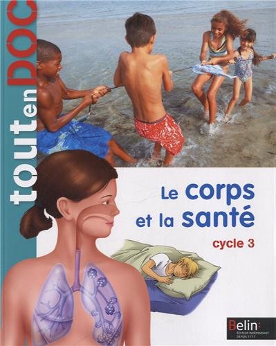 Le corps et la santé Cycle 3 von Belin