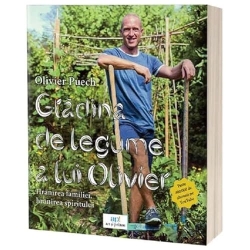 Gradina De Legume A Lui Olivier. Hranirea Familiei, Hranirea Spiritului Gradina De Legume A Lui Olivier. Hranirea Familiei, Hranirea Spiritului von Act Si Politon