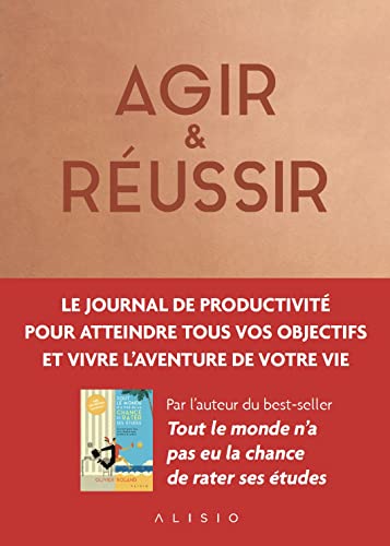 Agir & Réussir: Le journal de productivité pour vivre l'aventure de votre vie