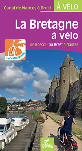 Bretagne à vélo de Roscoff ou Brest à Nantes (Grands itinéraires à vélo)