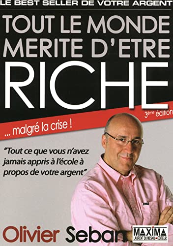 Tout le monde mérite d'être riche: Ou tout ce que vous n'avez jamais appris à l'école à propos de votre argent