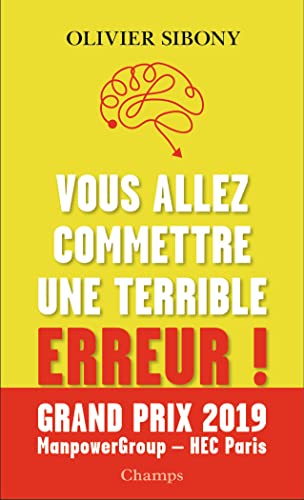 Vous allez commettre une terrible erreur !: Combattre les biais cognitifs pour prendre de meilleures décisions von FLAMMARION