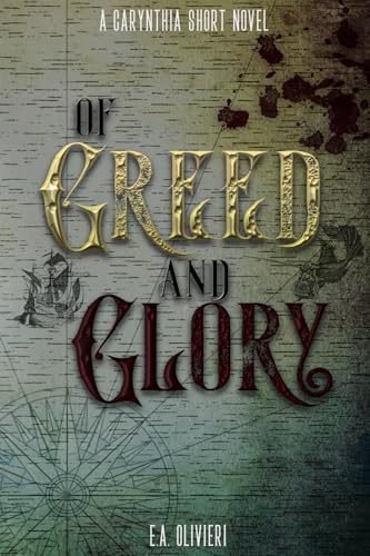 Of Greed and Glory (Tales of Carynthia) von Thorpe-Bowker