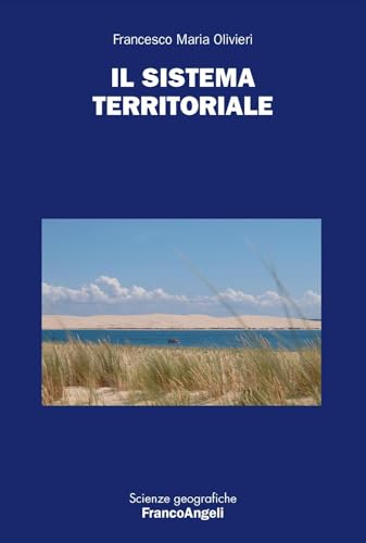 Il sistema territoriale (Scienze geografiche) von Franco Angeli