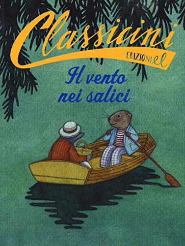 Il vento nei salici da Kenneth Grahame (Classicini)