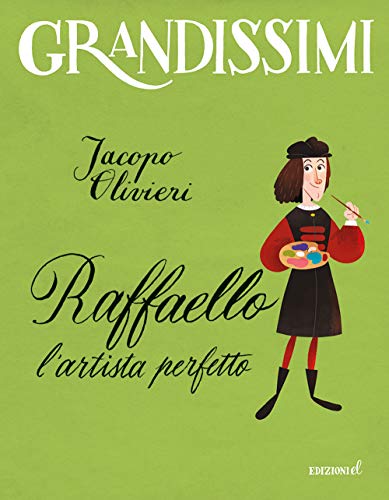 Raffaello. L'artista perfetto. Ediz. a colori (Grandissimi) von EL