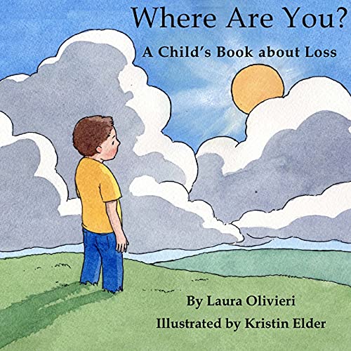 Where Are You: A Child's Book About Loss