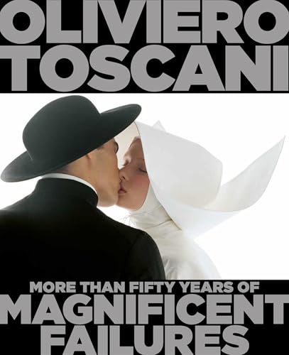 Oliviero Toscani: More Than Fifty Years of Magnificent Failures von Welbeck Publishing