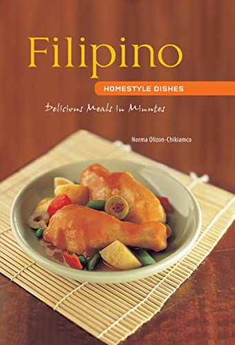 Filipino Homestyle Dishes: Delicious Meals in Minutes [filipino Cookbook, Over 60 Recipes] (Learn to Cook)
