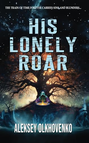 His Lonely Roar von World Castle Publishing, LLC