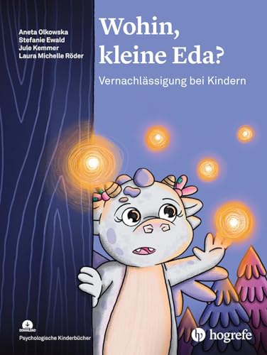 Wohin, kleine Eda?: Vernachlässigung bei Kindern (Psychologische Kinderbücher) von Hogrefe AG