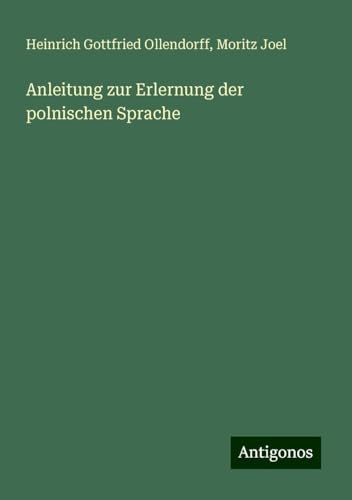 Anleitung zur Erlernung der polnischen Sprache von Antigonos Verlag