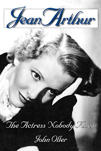 Jean Arthur: The Actress Nobody Knew (Limelight)