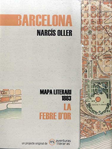 La febre d´or: Mapa literari Barcelona 1883 von AVENTURAS LITERARIAS