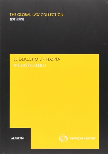 El derecho en teoría : perplejidades jurídicas para crédulos (The Global Law Collection) von Editorial Aranzadi