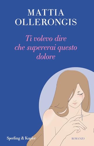 Ti volevo dire che supererai questo dolore (Parole)
