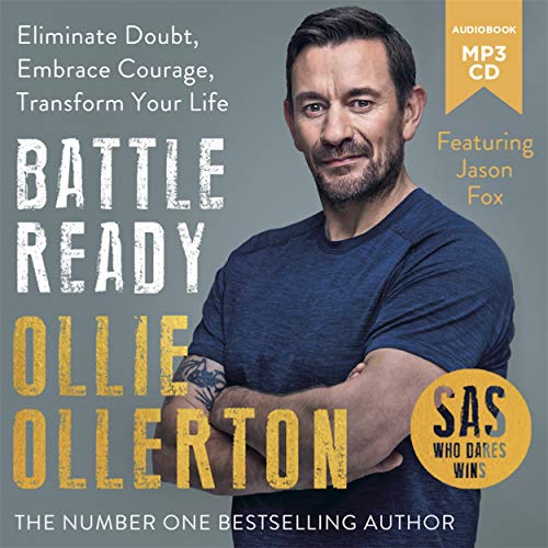 Battle Ready: Eliminate Doubt, Embrace Courage, Transform Your Life von Blink Publishing