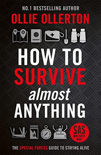 How To Survive (Almost) Anything: The Special Forces Guide To Staying Alive von BLINK Publishing