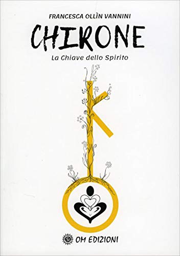 "Chirone. La chiave dello spirito" "Chirone. La chiave dello spirito" von I SAGGI