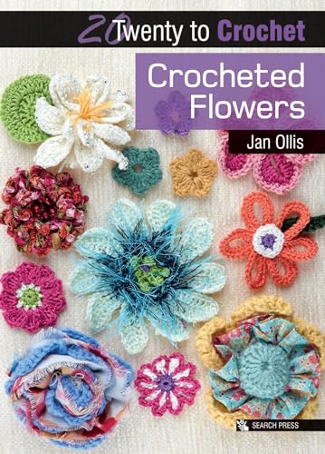 Crocheted Flowers (Twenty to Make) von Search Press