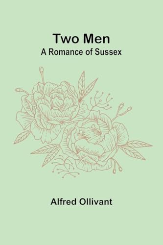 Two Men: A Romance of Sussex von Alpha Edition