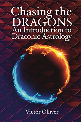 Chasing the Dragons: An Introduction to Draconic Astrology von Wessex Astrologer