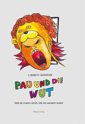 Pau und die Wut. Über ein starkes Gefühl und wie man damit umgeht