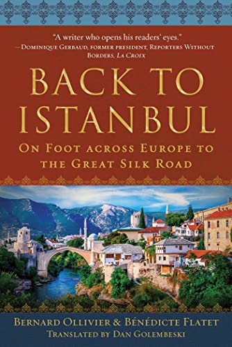 Back to Istanbul: On Foot across Europe to the Great Silk Road von Skyhorse