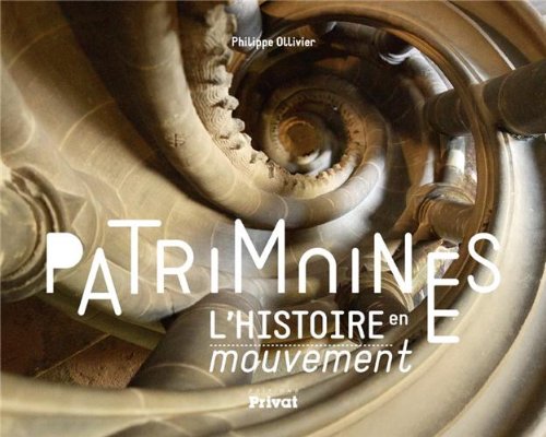 PATRIMOINES HISTOIRE EN MOUVEMENT: L'histoire en mouvement von PRIVAT