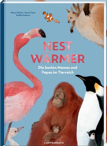 Nestwärmer: Die besten Mamas und Papas im Tierreich