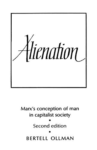 Alienation: Marx's Conception of Man in a Capitalist Society (Cambridge Studies in the History and Theory of Politics)