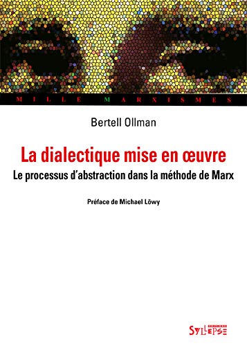 La Dialectique mise en oeuvre: Le processus d'abstraction dans la méthode de Marx