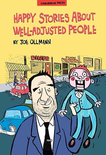 Happy Stories About Well-Adjusted People: An Ollmann Omnibus von Conundrum Press