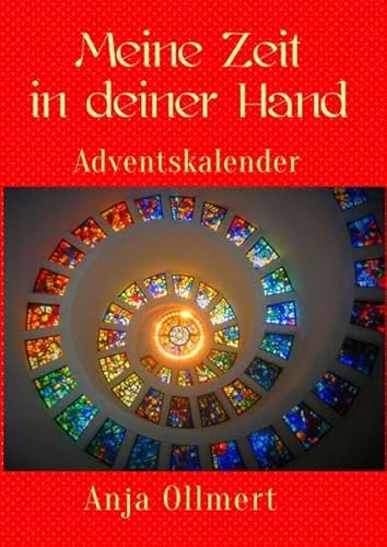 Meine Zeit in deiner Hand: Adventskalender-Buch von epubli GmbH