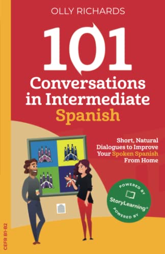 101 Conversations in Intermediate Spanish: Short Natural Dialogues to Boost Your Confidence & Improve Your Spoken Spanish von Independently published